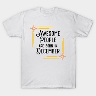 Awesome People Are Born In December (Black Text, Framed) T-Shirt